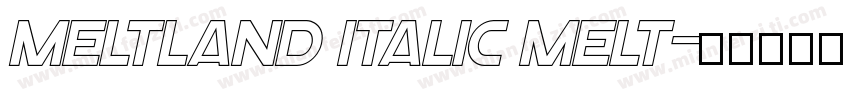 Meltland Italic Melt字体转换